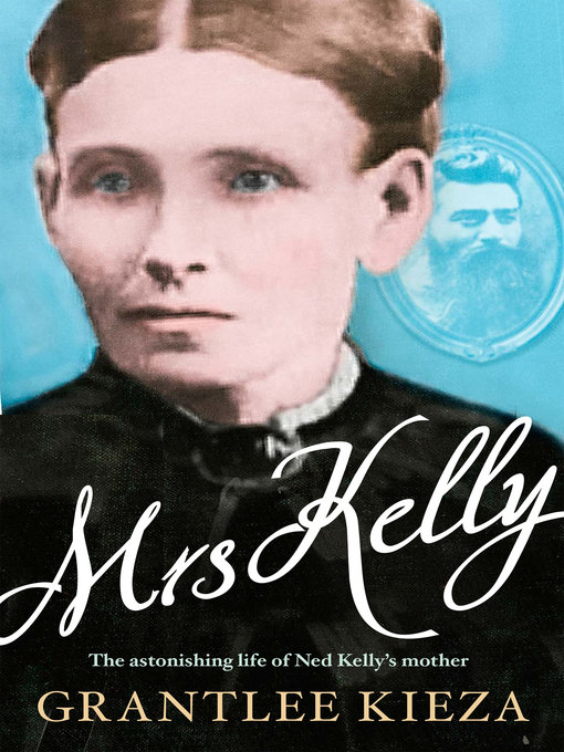 Title details for Mrs Kelly by Grantlee Kieza - Available